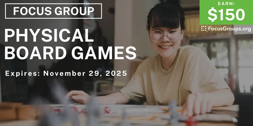 Focus Group on Physical Board Games - $150 - $150 - 11/18/2025