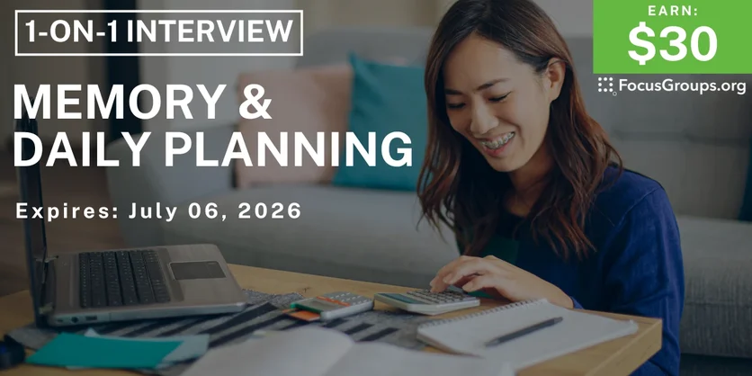 Research Study on Memory & Daily Planning - $30 - $30 - 06/22/2026