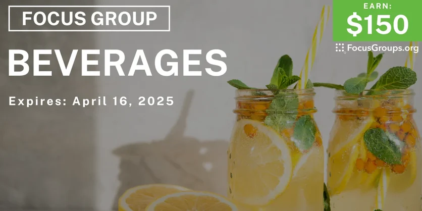 Focus Group on Beverages - $150 - 04/11/2025