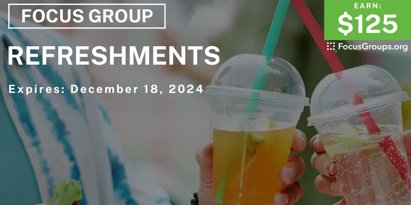Focus Group on Refreshments - $125 - 11/27/2024