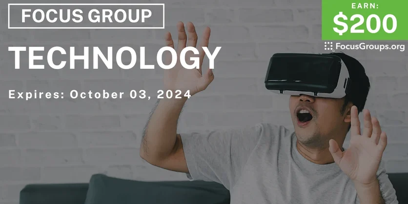 Focus Group on Technology - $200 - 09/20/2024