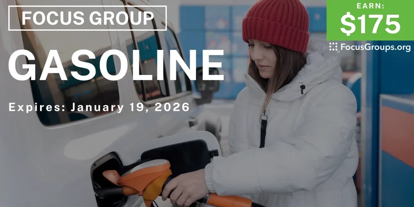 Focus Group in LA on Gasoline - $175 - $175 - 01/09/2026