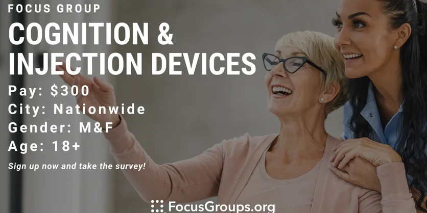 Focus Group for Patients on Cognition & Injection Devices - $300 - 04 ...