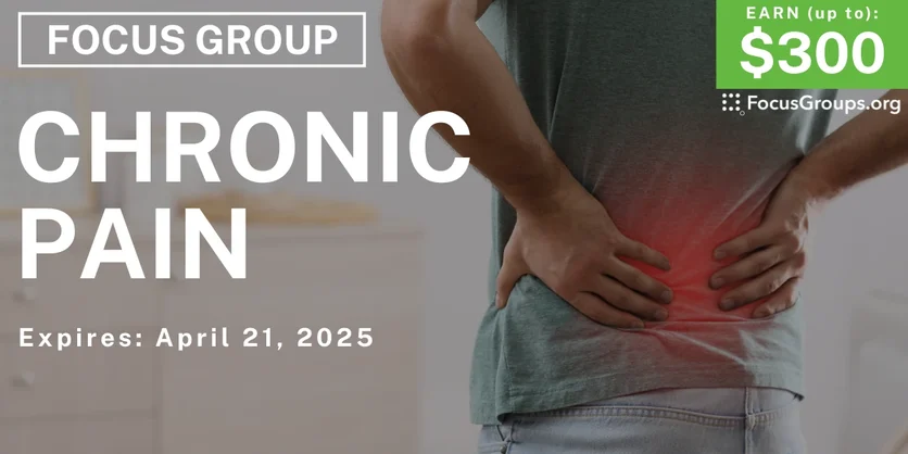 Focus Group on Chronic Pain - up to $300 - 04/09/2025