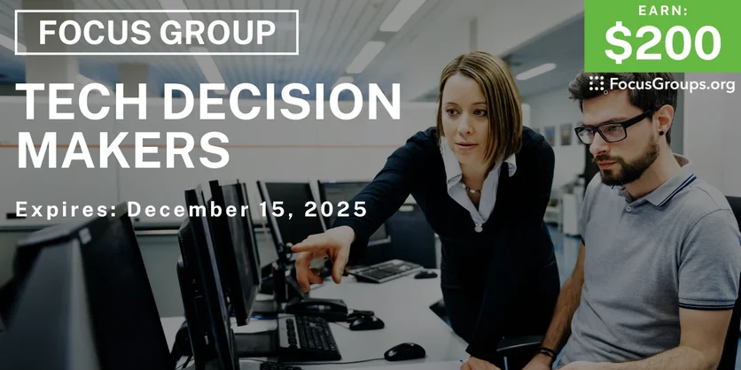 Focus Group for Tech Decision-Makers - $200 - $200 - 12/11/2025