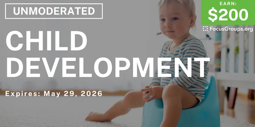Research Study on Child Development - $200 - $200 - 05/19/2026