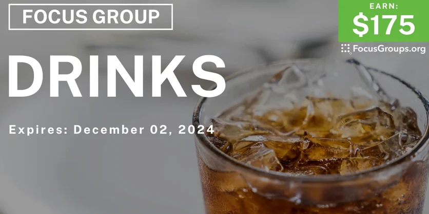 Focus Group in Irvine on Drinks - $175 - 11/21/2024