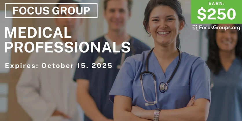 Focus Group for Medical Professionals - $250