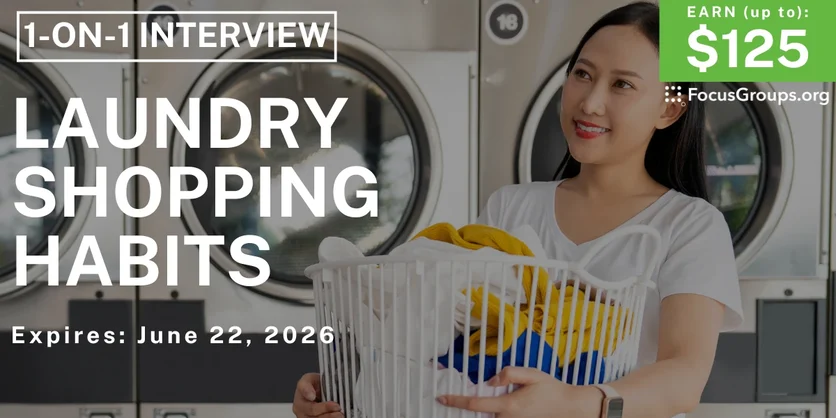 Research Study on Laundry Shopping Habits - $100+ - $100-$125 - 06/10/2026