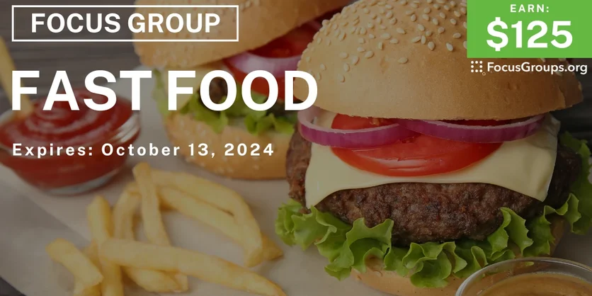 Focus Group on Fast Food - $125 - 10/03/2024
