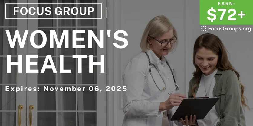 Focus Group on Women's Health - $72+ - $72-$98 - 10/31/2025