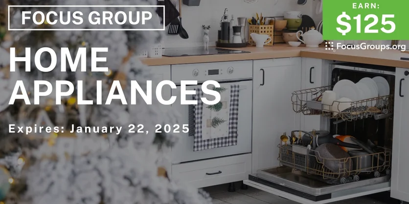 Focus Group on Home Appliances - $125 - 12/23/2024