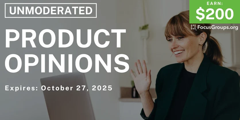 Research Study on Product Opinions - $200 - $200 - 08/20/2025