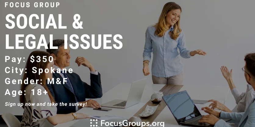 Focus Group on Social & Legal Issues in Spokane - $350 - 11/24/2023
