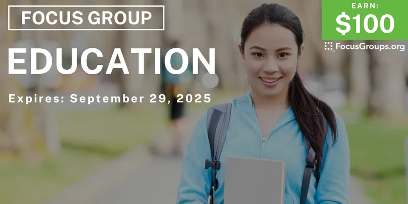 Focus Group on Education - $100 - $100 - 09/16/2025
