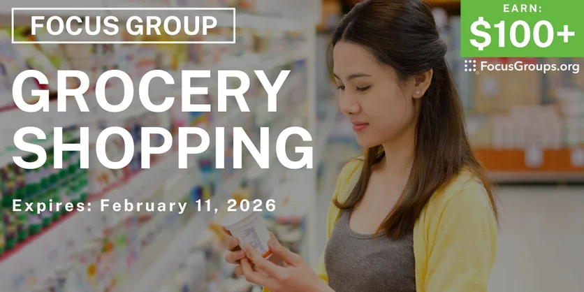 Focus Group in LA on Grocery Shopping - $100+ - $100-$250 - 02/04/2026