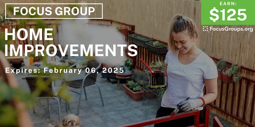 Focus Group on Home Improvements - $125 - 01/14/2025