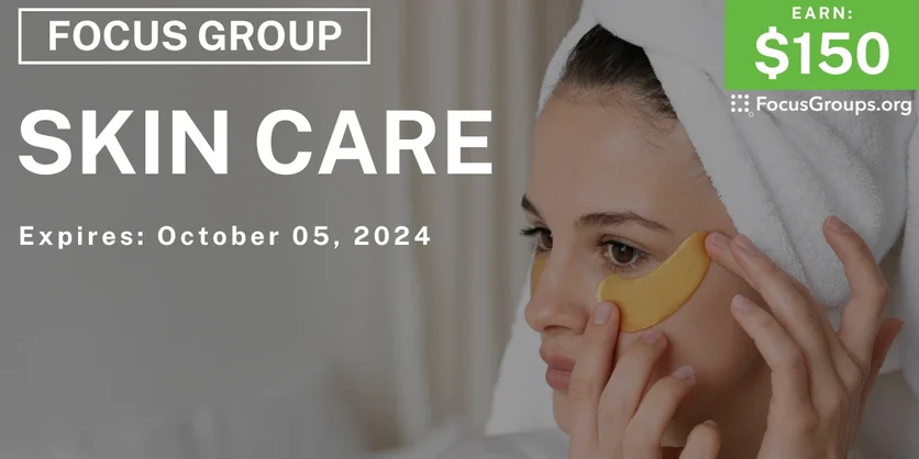 Focus Group for Women on Skin Care - $150 - 09/23/2024