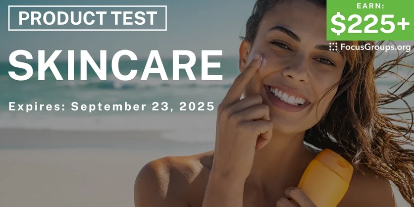 Product Test on Skin Care - $225+ - $225-$375 - 08/28/2025