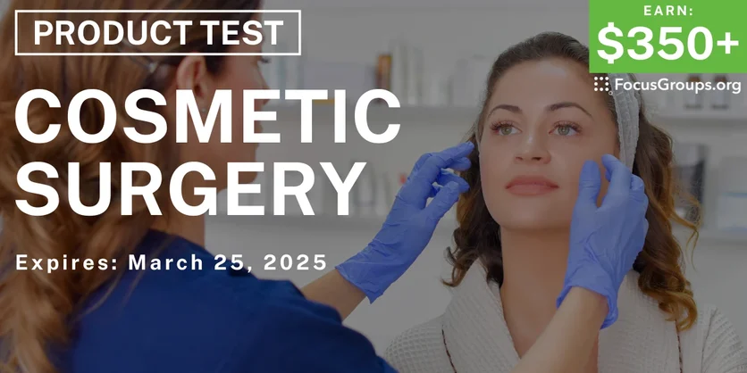 Product Test in Orlando on Cosmetic Surgery - $350-$600 - 02/03/2025