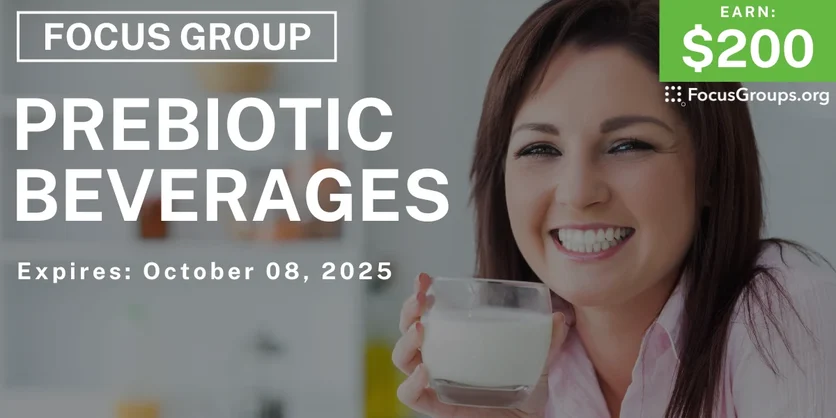 Focus Group in Phoenix on Prebiotic Beverages - $200 - $200 - 09/29/2025