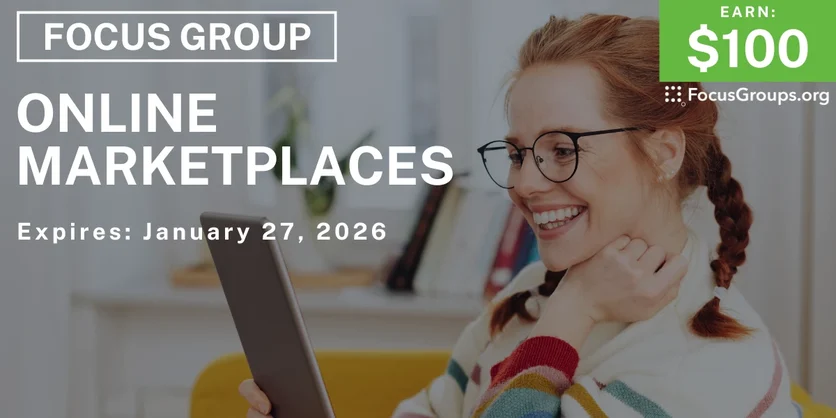 Focus Group on Online Marketplaces - $100 - $100 - 01/15/2026