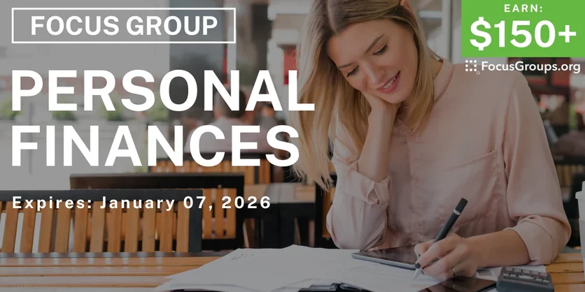 Focus Group on Personal Finances - $150+ - $150-$175 - 12/22/2025