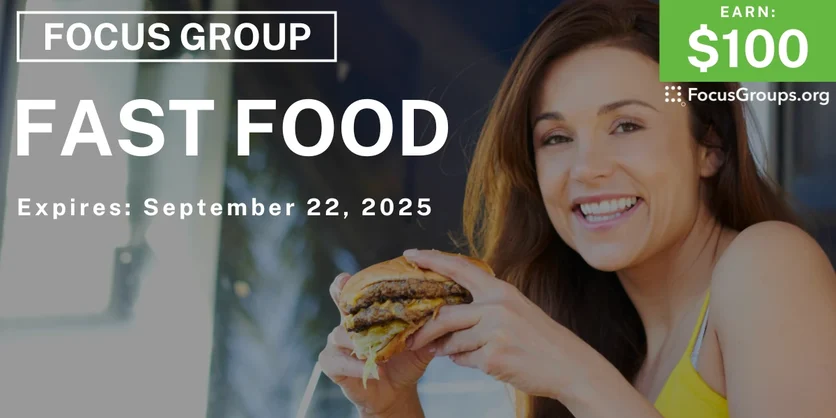 Focus Group on Fast Food - $100 - $100 - 08/25/2025
