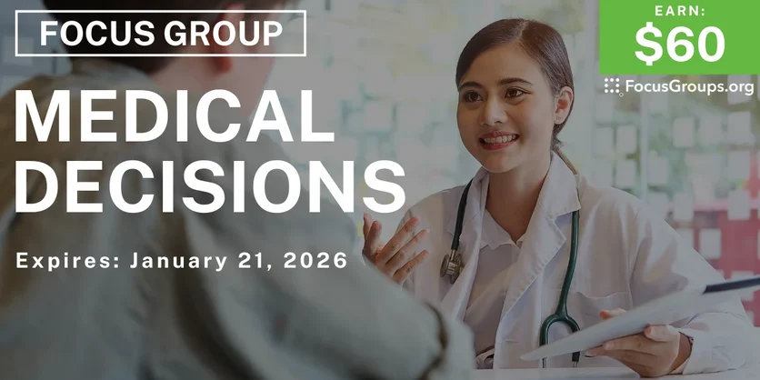 Focus Group on Medical Decisions - $60 - $60 - 01/20/2026