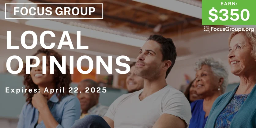 Focus Group in Chicago on Local Opinions - $350 - 04/16/2025