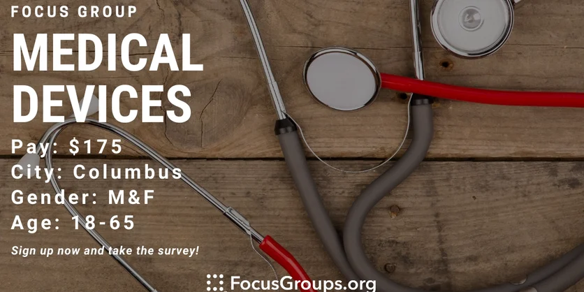 Focus Group on Medical Devices in Columbus - $175 - 05/18/2022