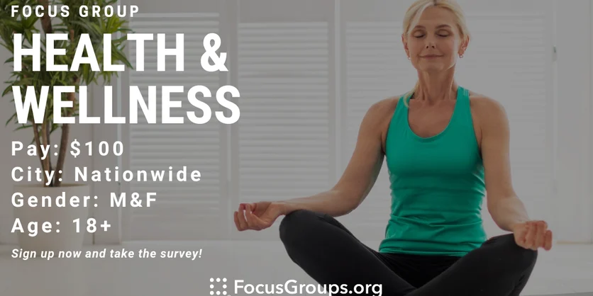 Focus Group on Health & Wellness - $100 - 08/19/2023