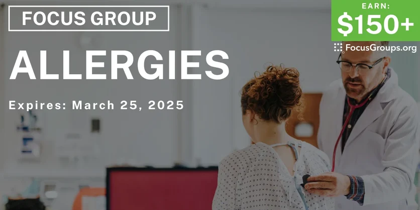 Focus Group in Boston on Allergies - $150+ - 03/10/2025