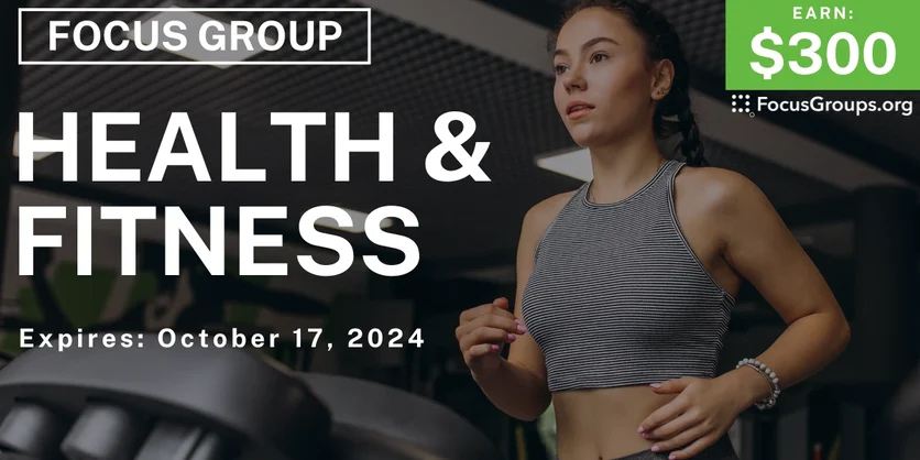 Focus Group in NYC on Health & Fitness - $300 - 10/01/2024