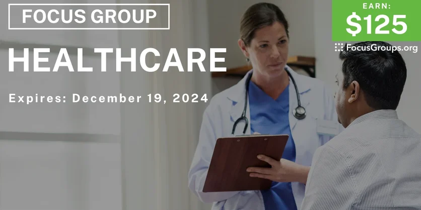 Focus Group on Healthcare - $125 - 12/02/2024