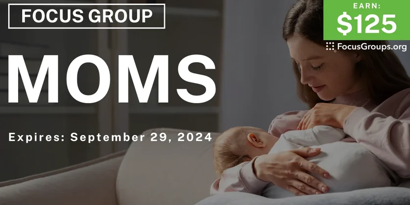 Focus Group for Moms in Minneapolis - $125 - 08/09/2024