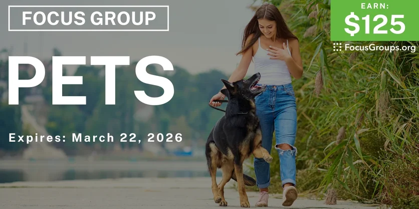 Focus Group on Pets - $125 - $125 - 03/16/2026