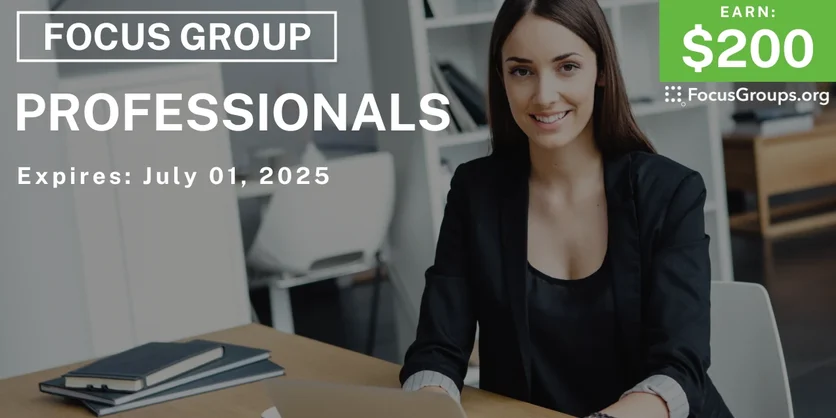 Focus Group in Houston for Professionals - $200 - 06/27/2025