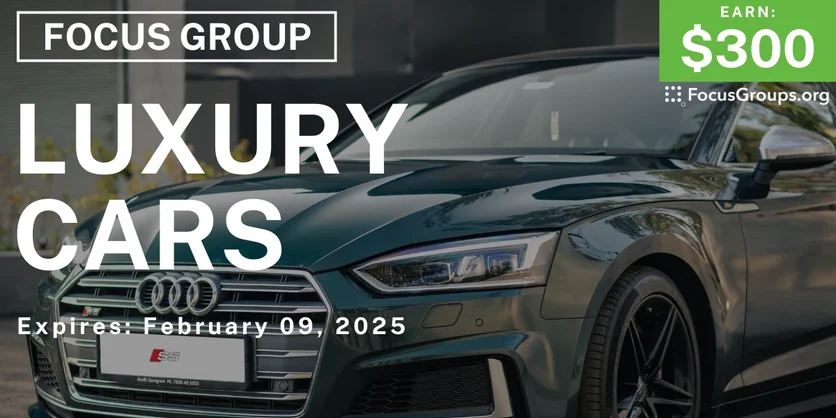 Focus Group in Miami on Luxury Cars - $300 - 01/28/2025