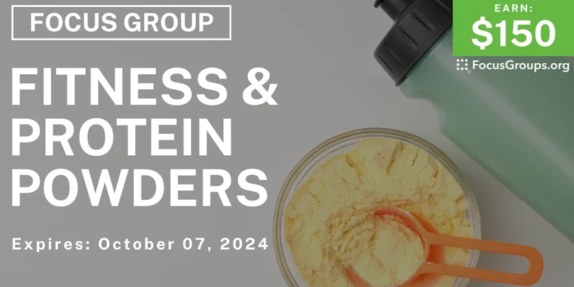 Focus Group in SF & LA on Fitness & Protein Powders - $150 - 09/25/2024