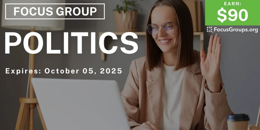 Focus Group on Politics - $90