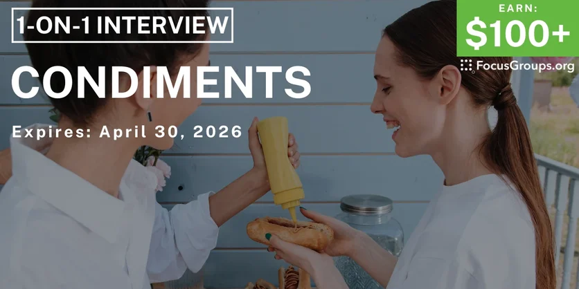 Research Study on Condiments - $100+ - $100+ - 04/21/2026