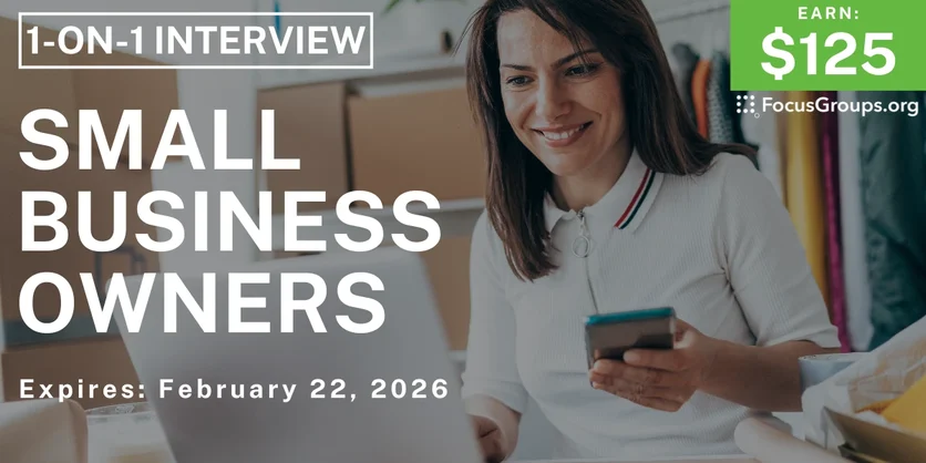 Research Study for Small Business Owners - $125 - $125 - 02/09/2026