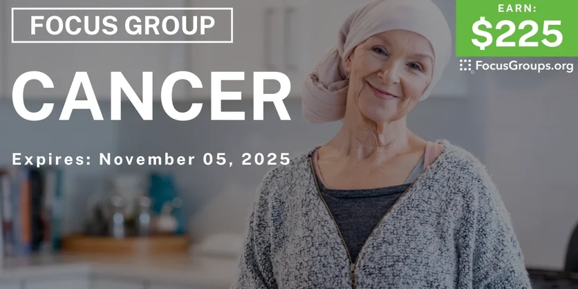 Focus Group on Cancer - $225 - $225 - 09/29/2025