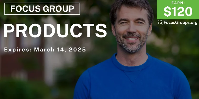 Focus Group for Men on Products - $120 - 03/03/2025
