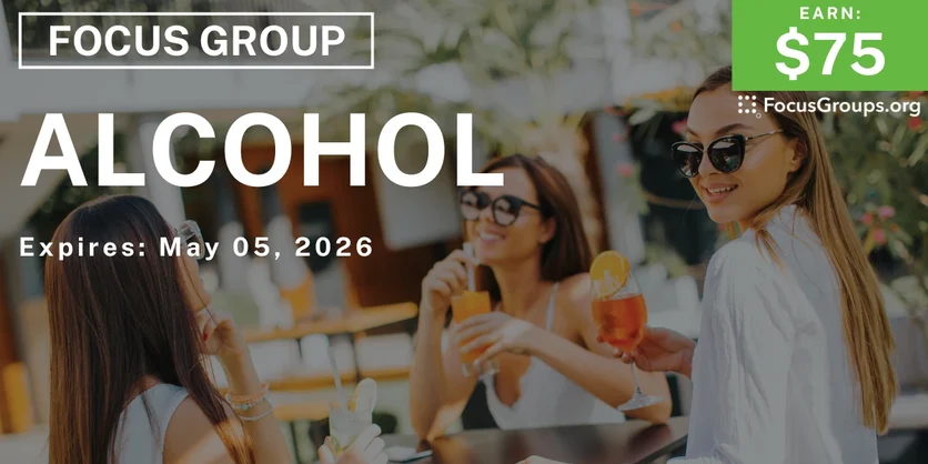 Focus Group on Alcohol - $75 - $75 - 04/24/2026
