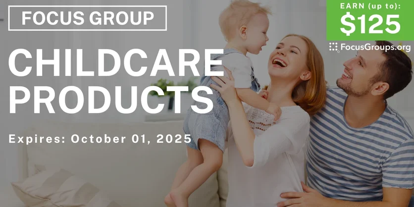 Focus Group for Parents on Childcare Products - up to $125 - up to $125 - 09/19/2025