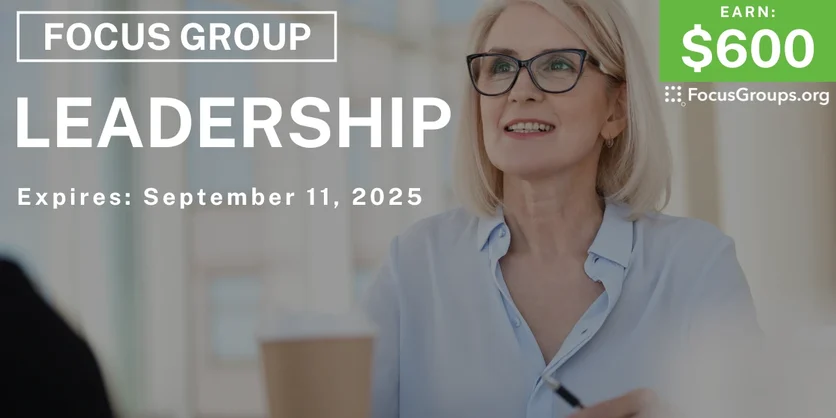 Focus Group on Leadership - $600 - $600 - 08/28/2025