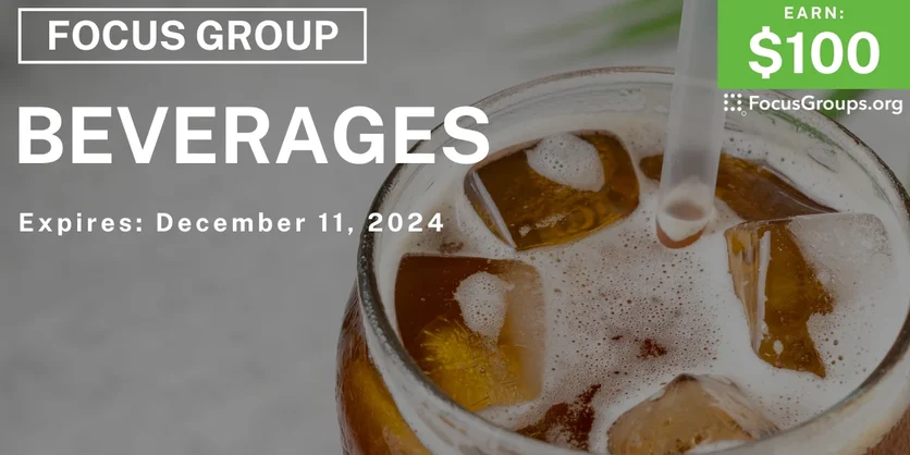 Focus Group on Beverages - $100 - 11/26/2024