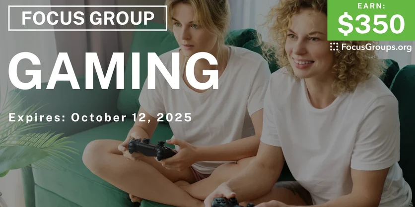 Graphic promoting Focus Group on Gaming, $350 payout, happening October 13, 2025